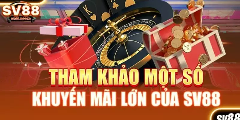 Tổng hợp 6 chương trình khuyến mãi nổi bật từ SV88