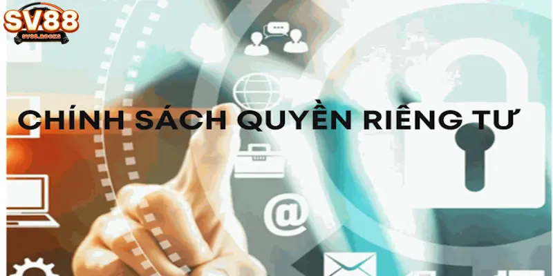 Chi tiết quyền riêng tư tại sv88 mà người chơi không thể bỏ qua